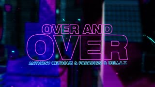 Anthony Keyrouz, Paradigm, BELLA X -  Over And  Over (Lyric Video) Resimi