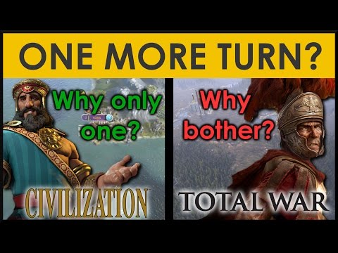 One More Turn - Civilisation's vs Total War's turn based reward systems One More Turn - Civilisation's vs Total War's turn based reward systems