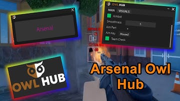 **NEW** ARSENAL OWL HUB SCRIPT **SUPER OP**