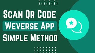 How To Scan QR Code On Weverse App !