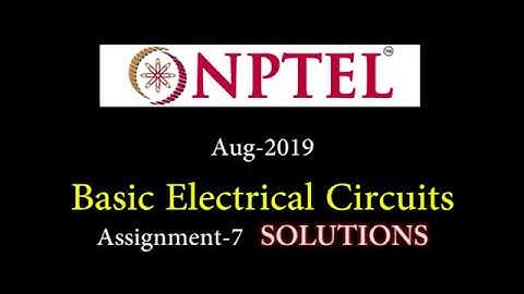 NPTEL || Basic Electrical Circuits || Assignment 7 Solutions || Aug 2019