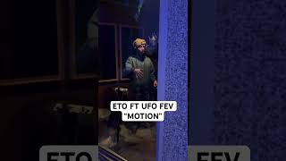 ETO - MOTION  FEAT UFO FEV #shorts
