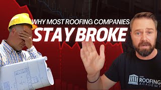 Why Most Roofing Companies Stay Broke (And How to Avoid It)