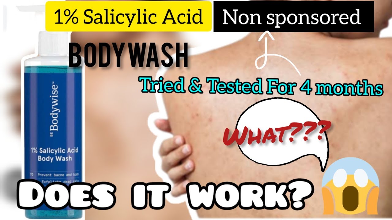 Be Bodywise 1 Salicylic Acid Body Wash Review Do It really Works