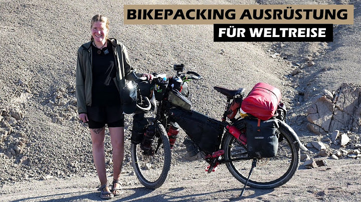 Fahrradausrüstung für Langzeitreise Teil 1 - Fahrradweltreise