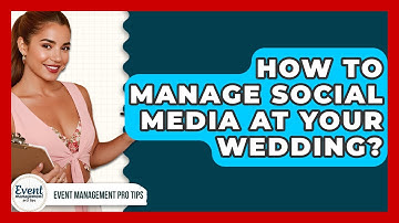 How To Manage Social Media At Your Wedding? - Event Management Pro Tips