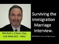 Immigration Interview Video (Surviving the USCIS Marriage Interview)