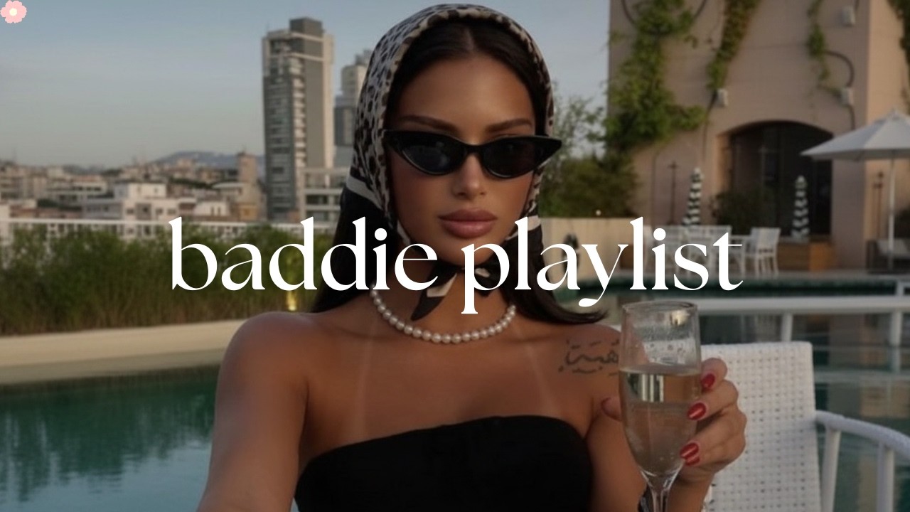 baddie playlist ( Girl Boss Vibes ) - Women energy playlist 💅