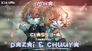 MHA CLASS 1A react to DAZAI OSAMU & NAKAHARA CHUUYA as STUDENTS | PART 2