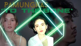 FIRST TIME TO LISTEN TO PAMUNGKAS | To The Bone || We love this!!! Very heartfelt song ❤️❤️❤️