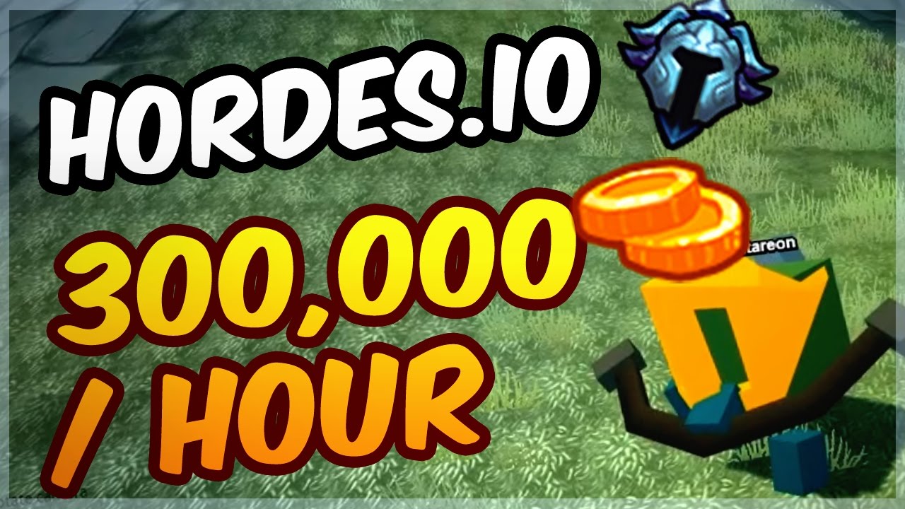 HORDES.IO 300k GOLD PER HOUR?!