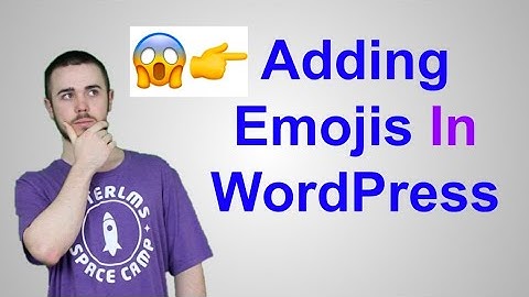 How to Add Emojis in WordPress to Add Character to Pages