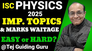 "ISC Class 12 Physics 2025: Important Topics  Marks Distribution Explained!"‎@TejYourGuidingGuru 