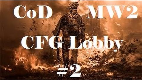 MW2 Hosting CFG Lobby #2 (Closed)