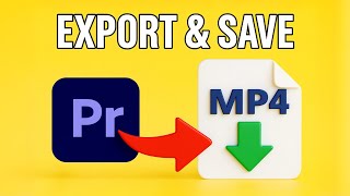 Export & Save Video as MP4 in Premiere Pro (in 2025)