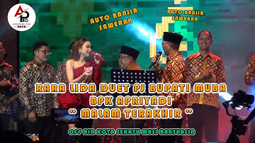 RARA LIDA DUET PJ BUPATI MUBA BPK APRIYADI || MALAM TERAKHIR || HUT MUBA