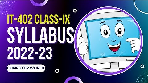 Class-9 IT-402||Syllabus-2022-23