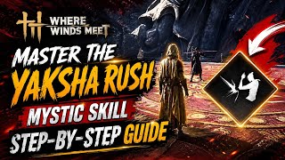 How To Unlock Yaksha Rush Skill in Where Winds Meet | Full Guide (Fast & Easy)