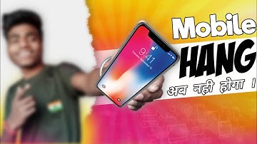 Mobile hang problem solution | phone hang problem solved 100% मोबाइल हैंग प्रोब्लम ठीक कैसे करें