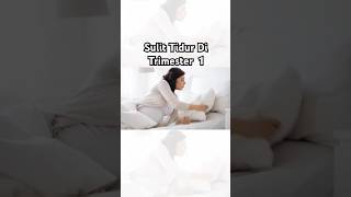 Sulit Tidur Di Trimester Pertama Kehamilan