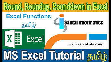 Round, Roundup, Rounddown Functions in Ms Excel ( தமிழ் ) || Excel in Tamil || Santal Informatics