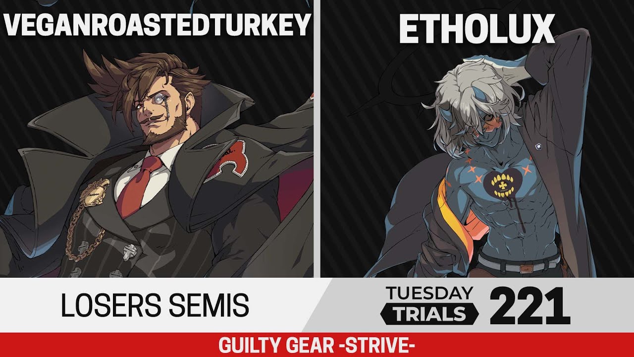 Tuesday Trials 221 GGST Losers Semis - VeganRoastedTurkey (Slayer) vs Etholux (Happy Chaos)