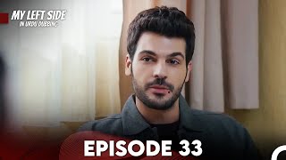 My Left Side Episode 33 (Urdu Dubbed)