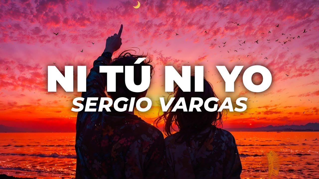Sergio Vargas - Ni Tu Ni Yo (Letra)