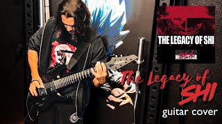 The Legacy of Shi - Guitar Cover (Rise of the Northstar) 7Strings DropC