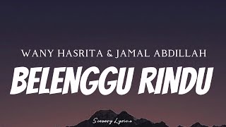 WANY HASRITA FT. JAMAL ABDILLAH - Belenggu Rindu ( Lyrics )