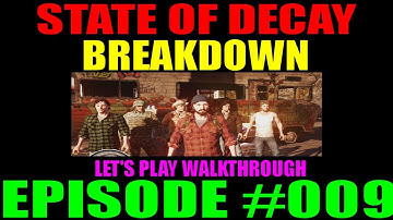 State Of Decay Breakdown Episode #009 | LP Walkthrough | Building Up Snyder