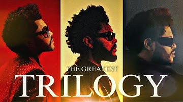 The Greatest Trilogy (The Weeknd)
