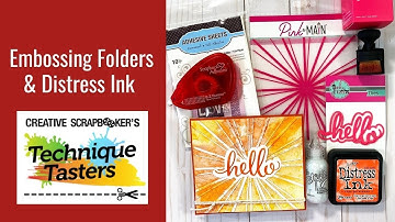 Embossing Folders and Distress Ink - Technique Tasters #282