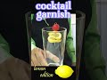 cocktail garnish【lemon edition】 #shorts