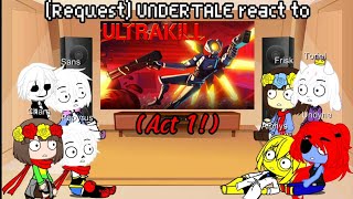 [Request] UNDERTALE react to "Ultrakill" (Act 1)