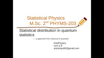Quantum Statistics || Statistical Physics (PHYMS-203)-lect 1.8||