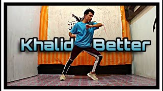 Khalid - Betterchoreography Rohan Chettri