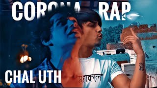 Chal Uth - The Corona Rap (OFFICIAL MUSIC VIDEO) Ft. The Insane Rapper!