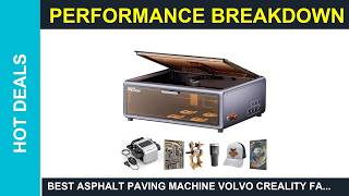 Best Asphalt paving machine Volvo CREALITY FALCON A1 10W Laser Engraver 80W