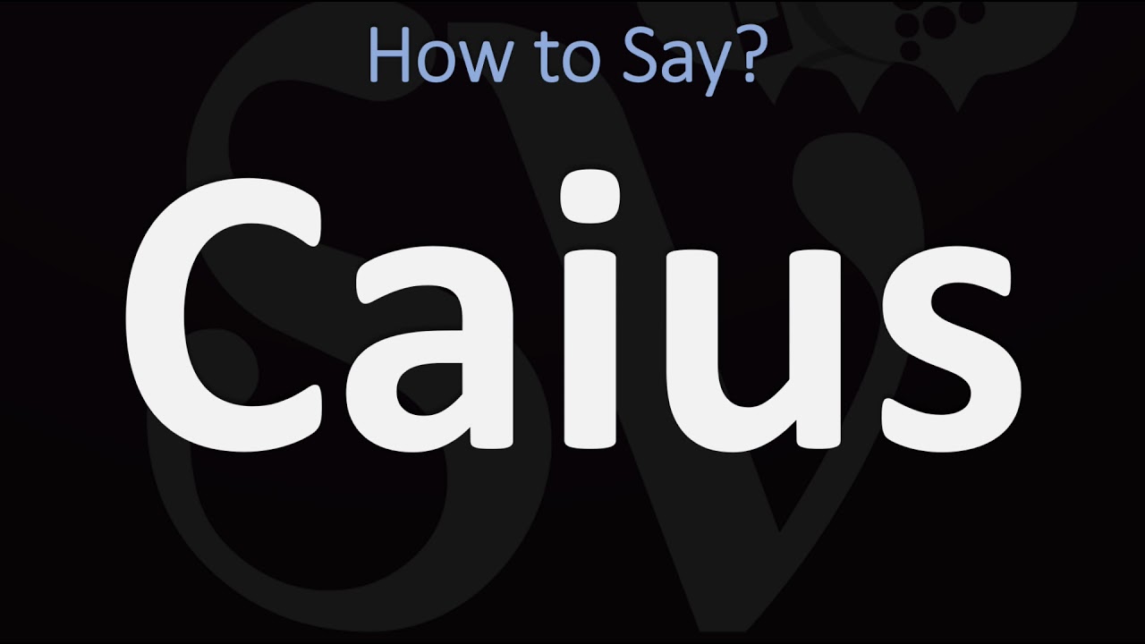 How to Pronounce Caius? (CORRECTLY) YouTube