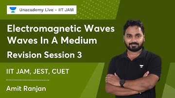 Electromagnetic Waves | Waves In A Medium | Revision Session 3 | Amit Ranjan
