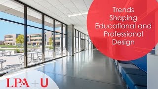 How Corporate and Educational Design Influence Each Other | LPA+U | Free Webinar