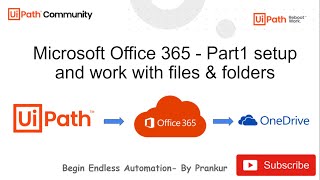 UiPath - Microsoft Office365 Part1 - Setup and Files/Folders Activity