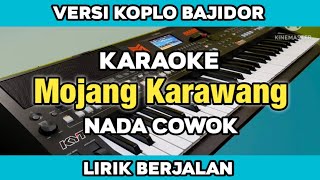 Karaoke - MOJANG KARAWANG Nada Cowok Koplo Bajidor kendang rampak lirik berjalan