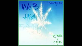 We B High Freestyle - Dj Face X C Ty Ro