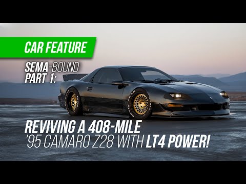 SEMA-Bound Part 1: Reviving a 408-Mile ’95 Camaro Z28 with LT4 Power!