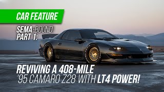 SEMA-Bound Part 1: Reviving a 408-Mile ’95 Camaro Z28 with LT4 Power!
