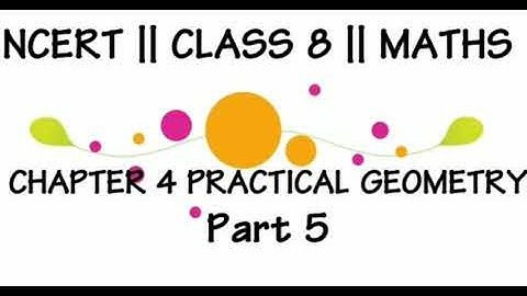 NCERT || MATHS || CLASS 8 ( ENG. MED ) || CHAPTER 4 PRACTICAL GEOMETRY || PART 5