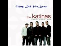 The Katinas - Mary Did You Know .. !