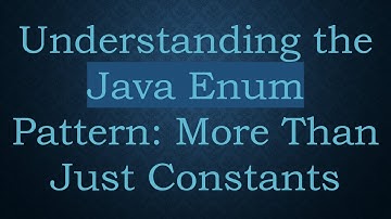 Understanding the Java Enum Pattern: More Than Just Constants